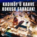 Kadıköy’ü Kahve Kokusu Saracak